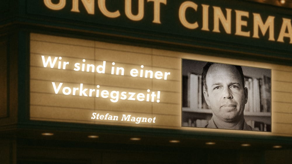 Uncut #47: Heute mit Stefan Magnet | Wir sind in einer Vorkriegszeit! Beitragsbild