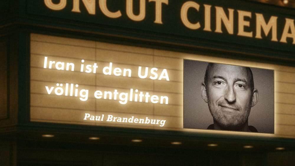 Uncut #78: Heute mit Paul Brandenburg | Iran ist den USA völlig entglitten Beitragsbild
